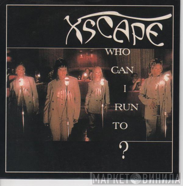  Xscape  - Who Can I Run To?
