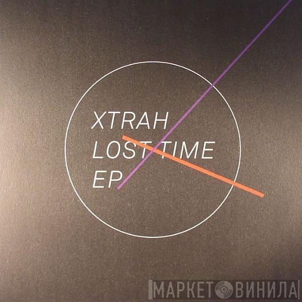 Xtrah - Lost Time EP