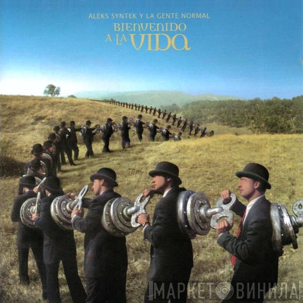 Y Aleks Syntek  La Gente Normal  - Bienvenido A La Vida