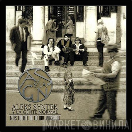 Y Aleks Syntek  La Gente Normal  - Mas Fuerte De Lo Que Pensaba