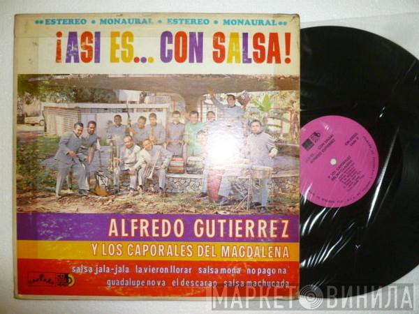 Y Alfredo Gutierrez  Los Caporales Del Magdalena  - ¡ Asi Es... Con Salsa !