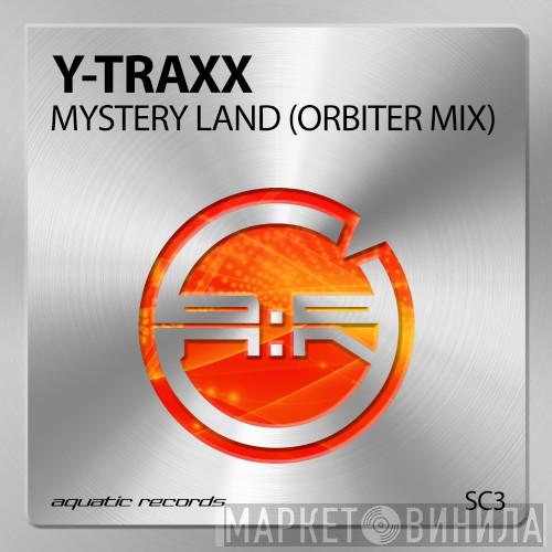  Y Traxx  - Mystery Land (Orbiter Mix)
