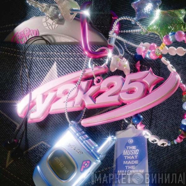  - Y2K25: The Music That Made The Millennium