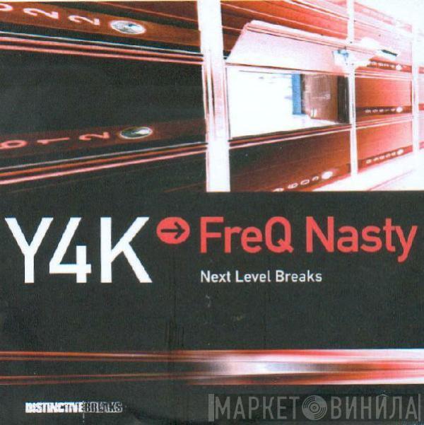 - Y4K → FreQ Nasty - Next Level Breaks