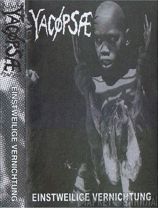  Yacøpsæ  - Einstweilige Vernichtung