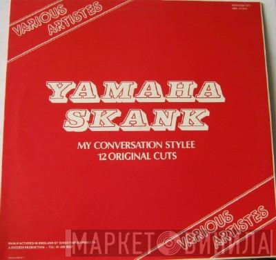  - Yamaha Skank - My Conversation Stylee