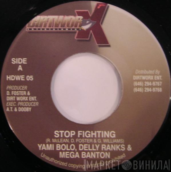 Yami Bolo, Delly Ranks, Mega Banton - Stop Fighting