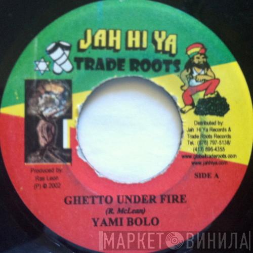 Yami Bolo, Emanuel Stain - Ghetto Under Fire