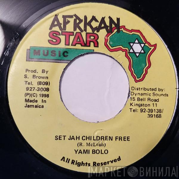 Yami Bolo - Set Jah Children Free