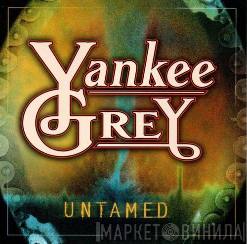 Yankee Grey - Untamed