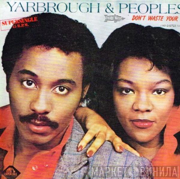  Yarbrough & Peoples  - Don't Waste Your Time