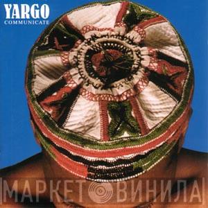  Yargo  - Communicate
