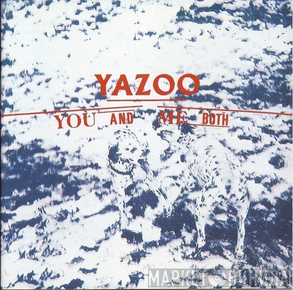  Yazoo  - You And Me Both