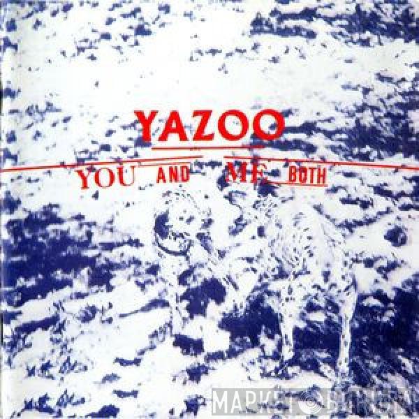  Yazoo  - You And Me Both