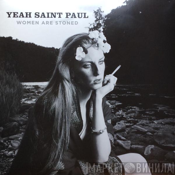 Yeah Saint Paul - Women Are Stoned