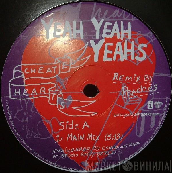  Yeah Yeah Yeahs  - Cheated Hearts