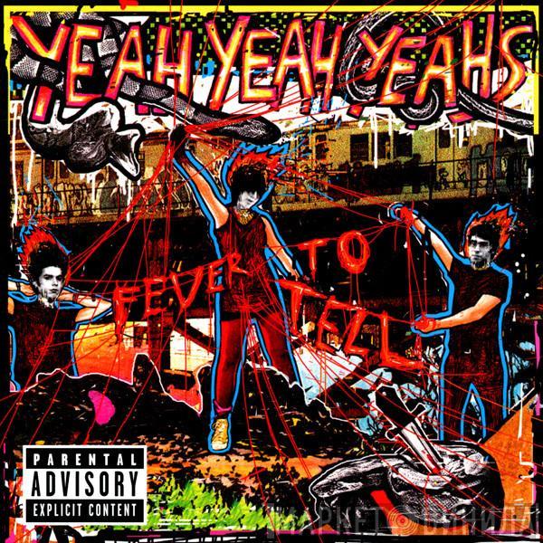  Yeah Yeah Yeahs  - Fever To Tell