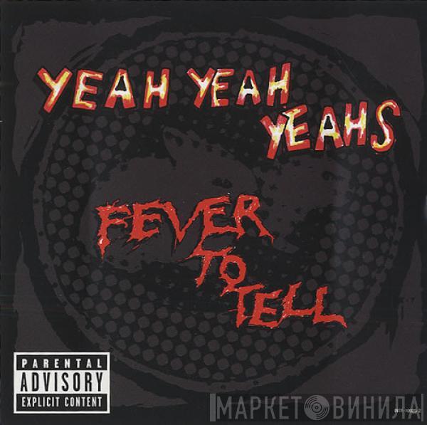  Yeah Yeah Yeahs  - Fever To Tell