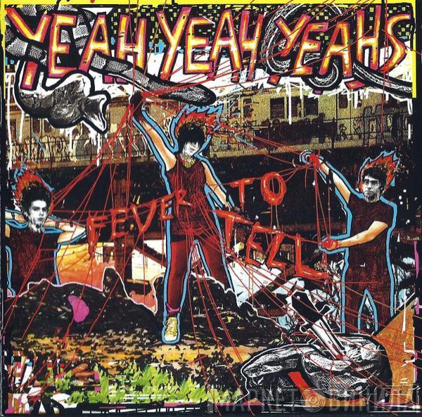  Yeah Yeah Yeahs  - Fever To Tell