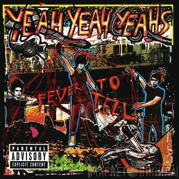  Yeah Yeah Yeahs  - Fever To Tell