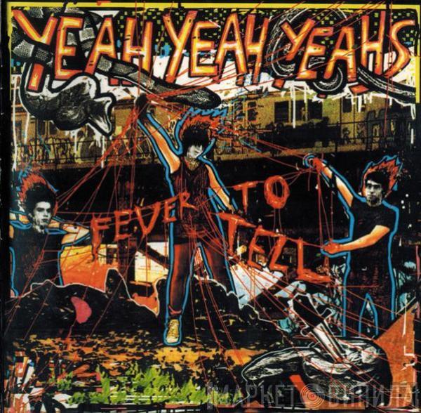  Yeah Yeah Yeahs  - Fever To Tell