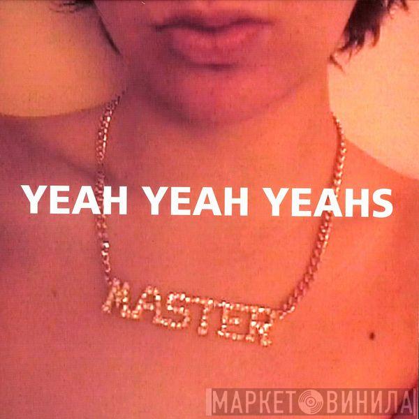  Yeah Yeah Yeahs  - Yeah Yeah Yeahs