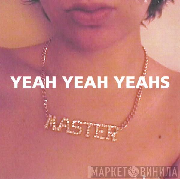  Yeah Yeah Yeahs  - Yeah Yeah Yeahs
