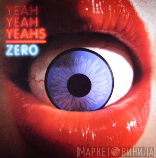  Yeah Yeah Yeahs  - Zero