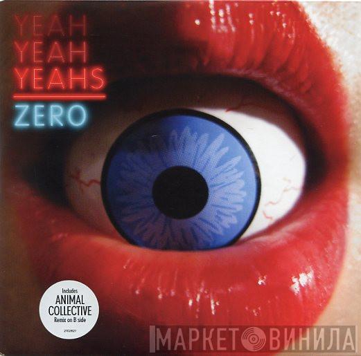  Yeah Yeah Yeahs  - Zero