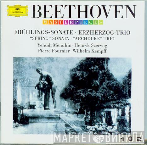 Yehudi Menuhin, Henryk Szeryng, Pierre Fournier, Wilhelm Kempff - Beethoven: Frühlings-Sonate / Erzherzog-Trio