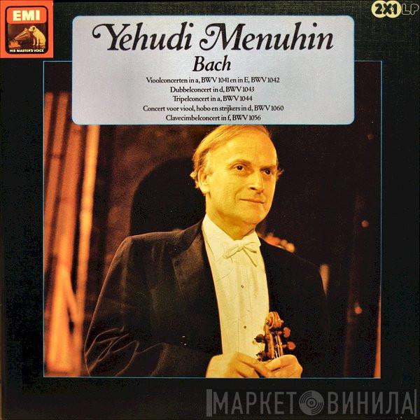 Yehudi Menuhin, Johann Sebastian Bach - Vioolconcerten • Dubbelconcert • Tripelconcert • Concert Voor Viool, Hobo En Strijkers • Clavecimbelconcert