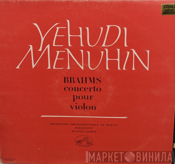 - Yehudi Menuhin - Johannes Brahms , Berliner Philharmoniker  Rudolf Kempe  - Concerto Pour Violon