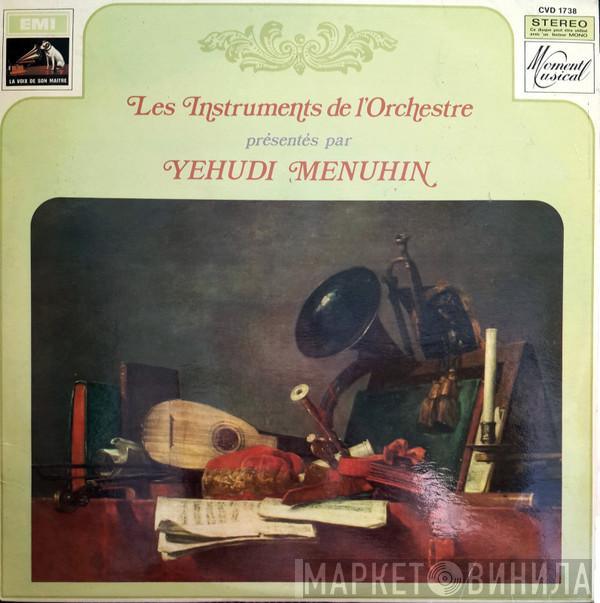  Yehudi Menuhin  - Les Instruments De L'Orchestre Présentés Par Yehudi Menuhin
