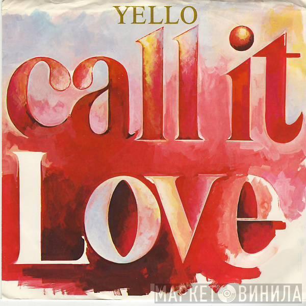  Yello  - Call It Love