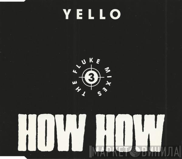  Yello  - How How - 3 - The Fluke Mixes