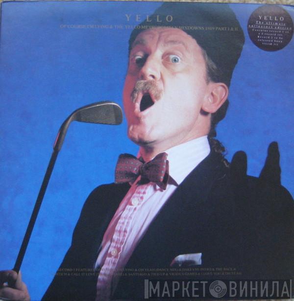 Yello - Of Course I'm Lying