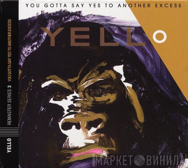 Yello - You Gotta Say Yes To Another Excess