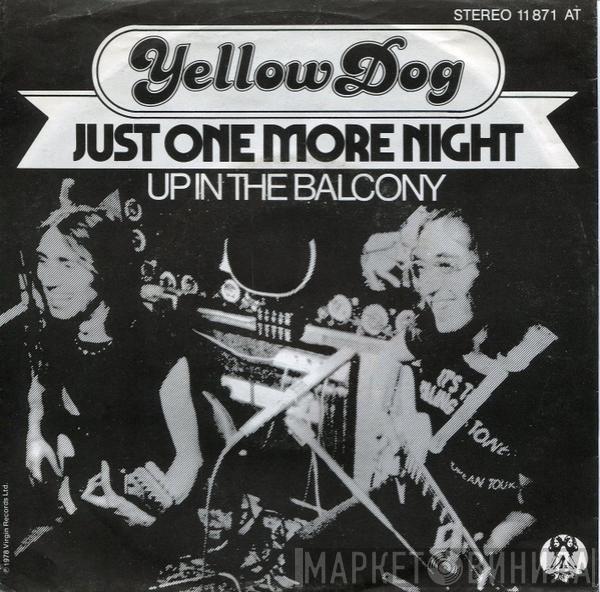  Yellow Dog  - Just One More Night