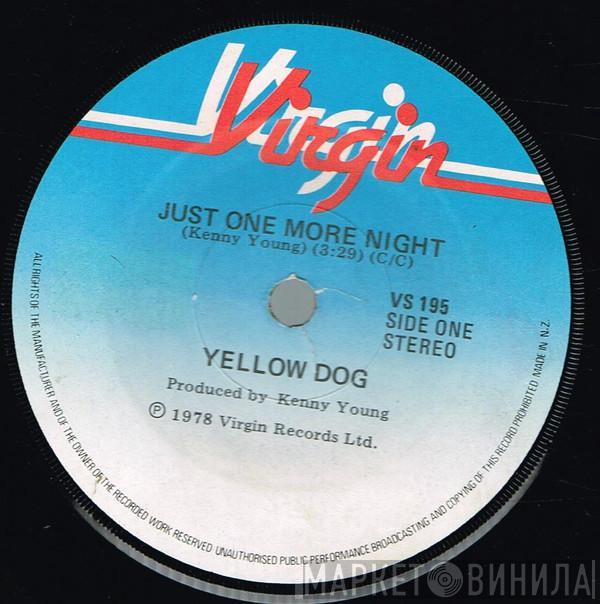  Yellow Dog  - Just One More Night