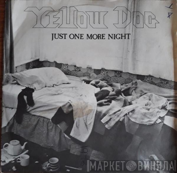 Yellow Dog - Just One More Night