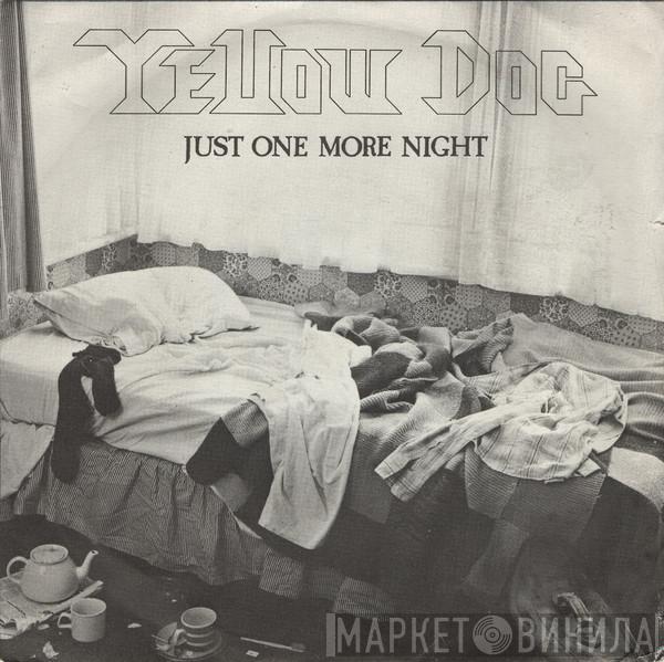 Yellow Dog - Just One More Night