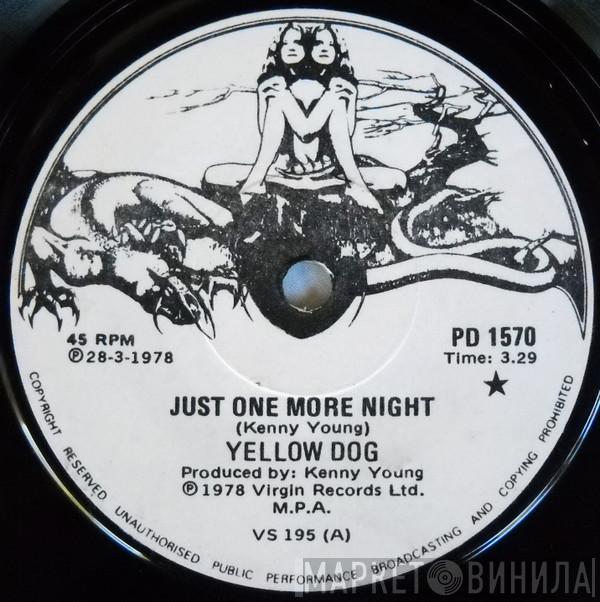  Yellow Dog  - Just One More Night