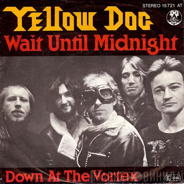  Yellow Dog  - Wait Until Midnight