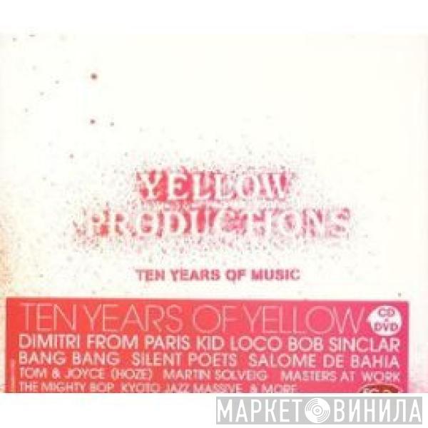  - Yellow Productions: Ten Years Of Music