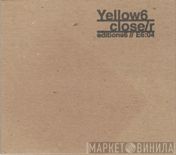  Yellow6  - Close/r