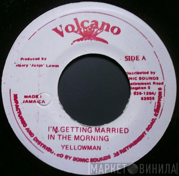  Yellowman  - I'm Getting Married In The Morning / I'm Getting Divorce
