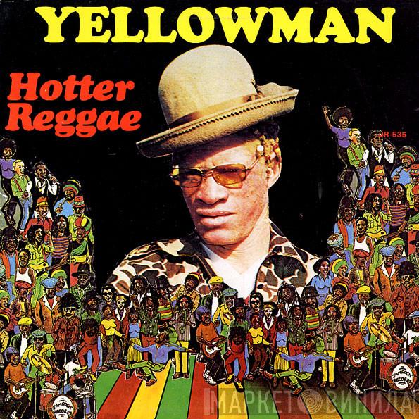 Yellowman - Hotter Reggae