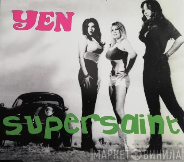 Yen  - Supersaint