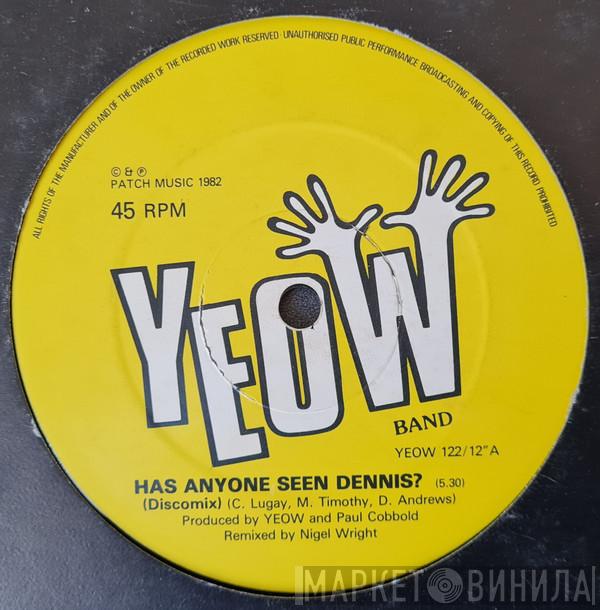Yeow Band - Has Anyone Seen Dennis?