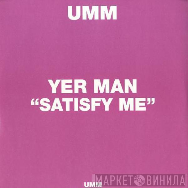 Yer Man - Satisfy Me